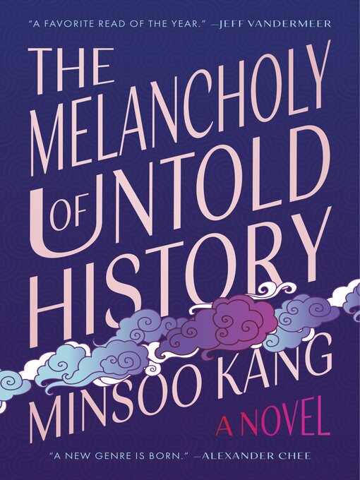 Title details for The Melancholy of Untold History by Minsoo Kang - Wait list